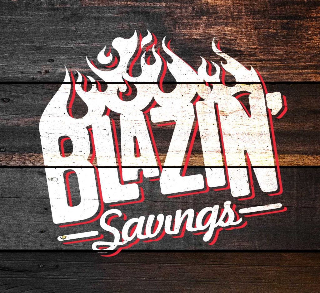 Swing by your local Freson Bros. for some amazing blazin' savings!